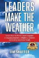 Leaders Make the Weather - Jim Shaffer - cover
