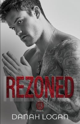 Rezoned: A Dark Hate-to-Love Second Chance Romance Novel - Danah Logan - cover