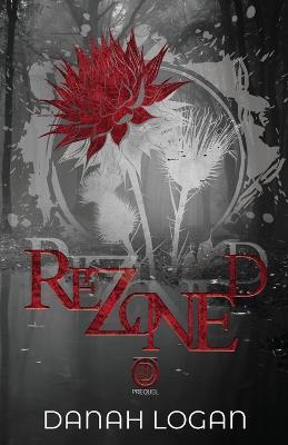 Rezoned (Discreet Cover): A Dark Hate-to-Love Second Chance Romance Novel - Danah Logan - cover