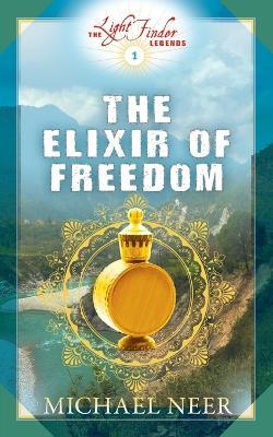 The Elixir of Freedom - Michael Neer - cover