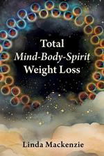 Total Mind-Body-Spirit Weight Loss