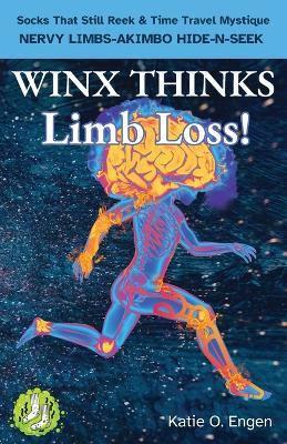 Winx Thinks - Limb Loss! - Katie O Engen - cover