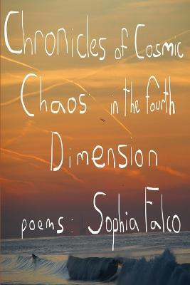 Chronicles of Cosmic Chaos in The Fourth Dimension - Sophia Falco - cover