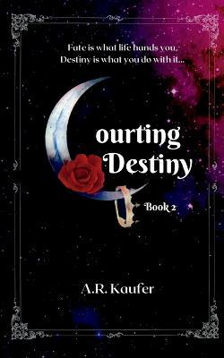 Courting Destiny - A R Kaufer - cover