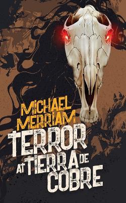Terror at Tierra de Cobre - Michael Merriam - cover