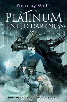 Platinum Tinted Darkness - Timothy Wolff - cover