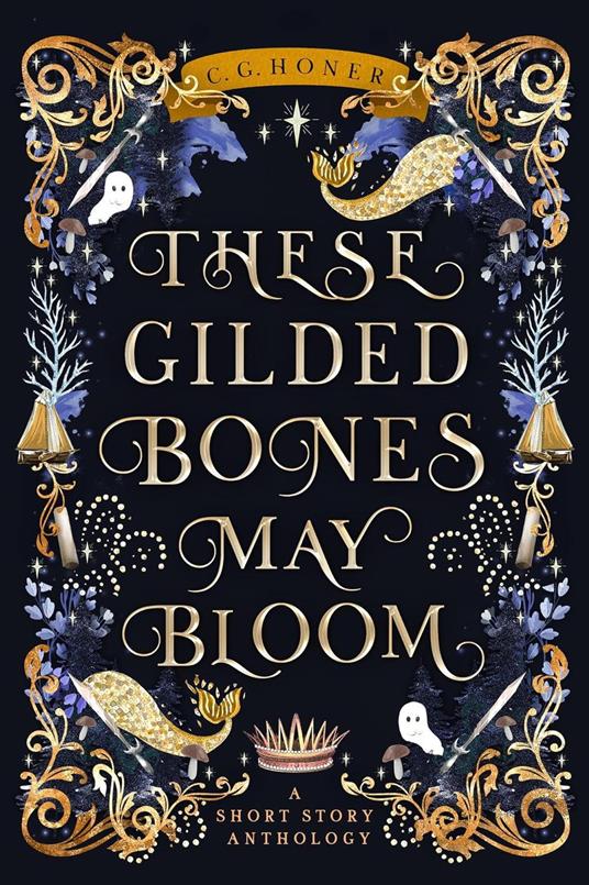 These Gilded Bones May Bloom - C. G. Honer - ebook