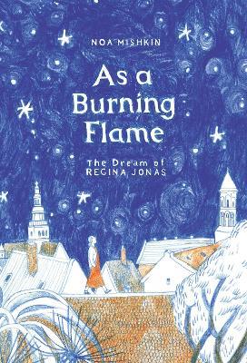 As a Burning Flame: The Dream of Regina Jonas - Noa Mishkin - cover
