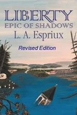 Liberty Epic of Shadows: Revised Edition