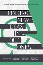 Finding New Ideas in Old Ones