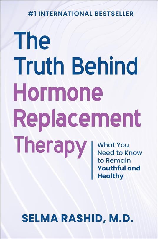 The Truth Behind Hormone Replacement Therapy: What You Need to Know to Remain Youthful and Healthy