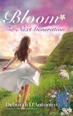 Bloom: The Next Generation - Deborah D'Antonio - cover