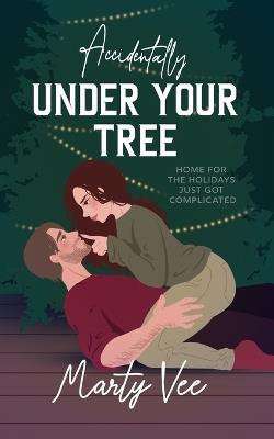 Accidentally Under Your Tree - Marty Vee - cover