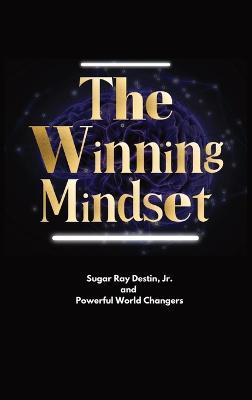 The Winning Mindset: Soaring With The Eyes Of An Eagle - Sugar Ray Destin - cover