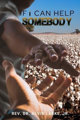 If i Can Help Somebody - Alvin Larke - cover