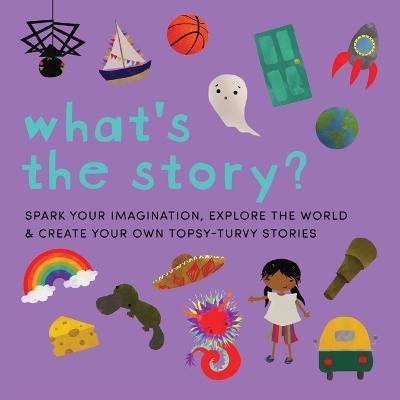 What's The Story? Storytelling Cards: Pick cards, see what and who you'll encounter and create stories as you explore the world - cover
