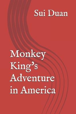 Monkey King's Adventure in America - Sui Duan - cover