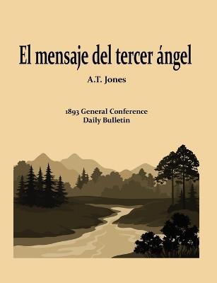 El Mensaje Del Tercer ángel - Alonzo T Jones - cover