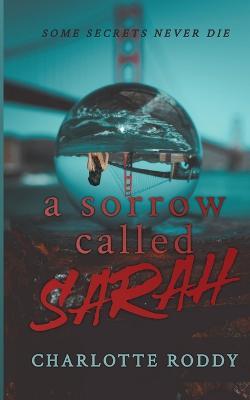 A Sorrow Called Sarah - Charlotte Roddy - cover