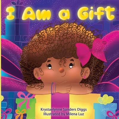 I Am a Gift - Krystaelynne Sanders Diggs - cover