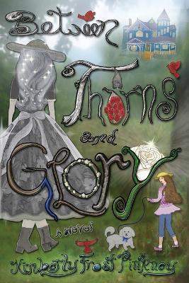Between Thorns and Glory - Kimberly Frost Pinkney - cover