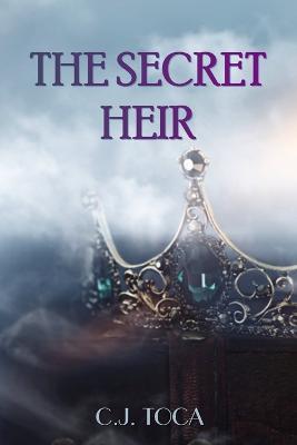 The Secret Heir - C J Toca - cover