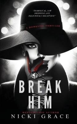 Break Him - Nicki Grace - cover