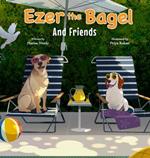 Ezer the Bagel: And Friends