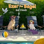 Ezer the Bagel: And Friends