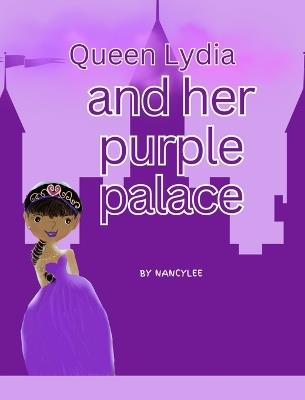 Queen Lydia and Her Purple Palace - Nancy Lee - cover