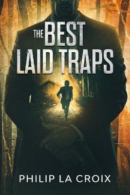 The Best Laid Traps - Philip La Croix - cover