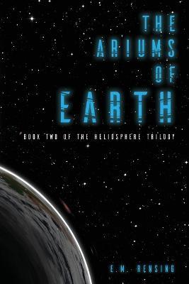 The Ariums of Earth - E M Rensing - cover