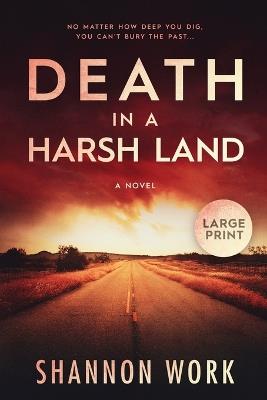 Death in a Harsh Land: Large Print - Shannon Work - cover