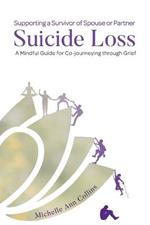 Supporting a Survivor of Spouse or Partner Suicide Loss: A Mindful Guide for Co-journeying through Grief