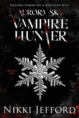 Aurora Sky Vampire Hunter, Duo 1 (Aurora Sky & Northern Bites) - Nikki Jefford - cover