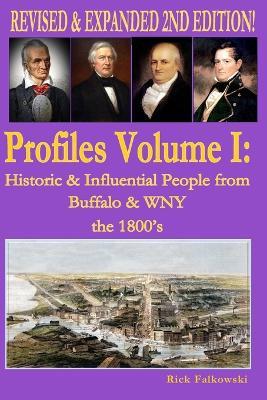 Profiles Volume I: Historic & Influential People from Buffalo & WNY - The 1800s - Rick Falkowski - cover