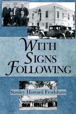 With Signs Following: The Story of the Pentecostal Revival in the Twentieth Century - Stanley H Frodsham - cover