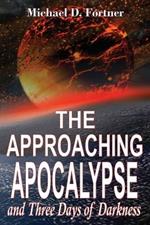 The Approaching Apocalypse and Three Days of Darkness