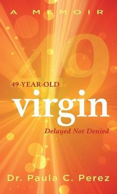 49-Year-Old Virgin - Paula C Perez - cover