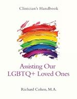 Clinician's Handbook: Assisting Our LGBTQ+ Loved Ones