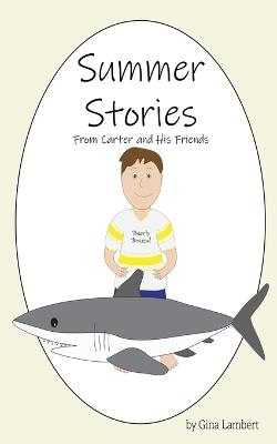 Summer Stories From Carter and His Friends - Gina Lambert - cover