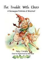The Trouble With Elmer: A Norwegian Folktale of Mischief
