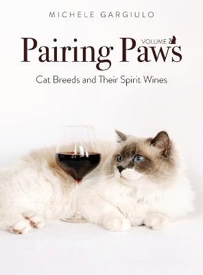 Pairing Paws, vol. II: Cat Breeds and Their Spirit Wines - Michele Gargiulo - cover