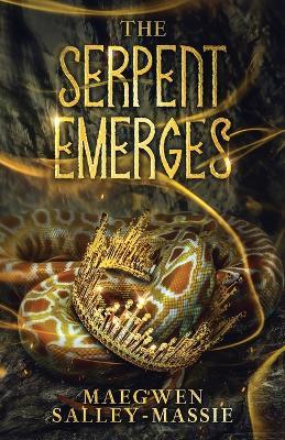 The Serpent Emerges - Maegwen Salley-Massie - cover