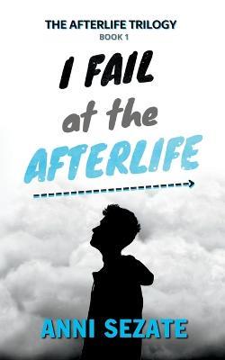 I Fail at the Afterlife - Anni Sezate - cover