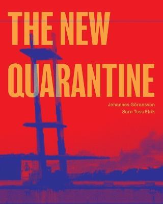 The New Quarantine - Johannes Goeransson,Sara Tuss Efrik - cover