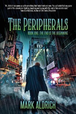 The Peripherals: Book One: The End is the Beginning - Mark Aldrich - cover