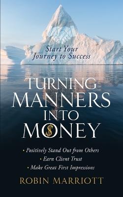 Turning Manners into Money - Robin Marriott - cover