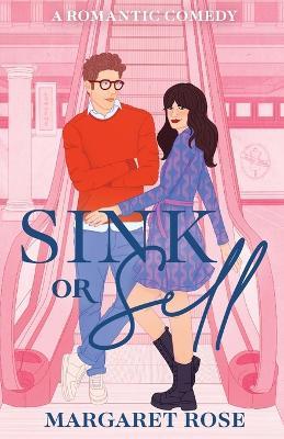 Sink Or Sell: A Romantic Comedy - Margaret Rose - cover