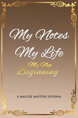 My Notes My Life My New Beginning - Maggie Masters - cover